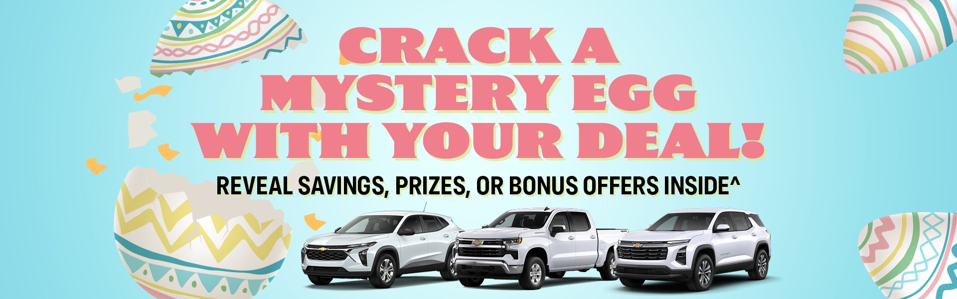 Crack A Mystery Egg with Your Deal!